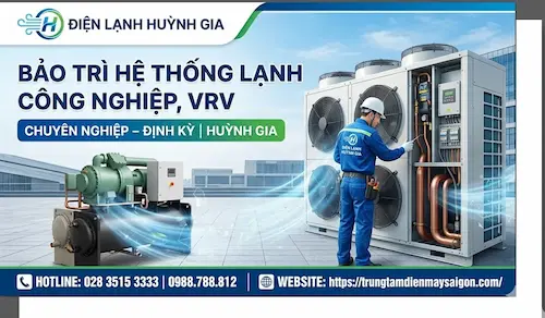 Bảo trì hệ thống lạnh công nghiệp, VRV – Chuyên nghiệp, định kỳ | Huỳnh Gia